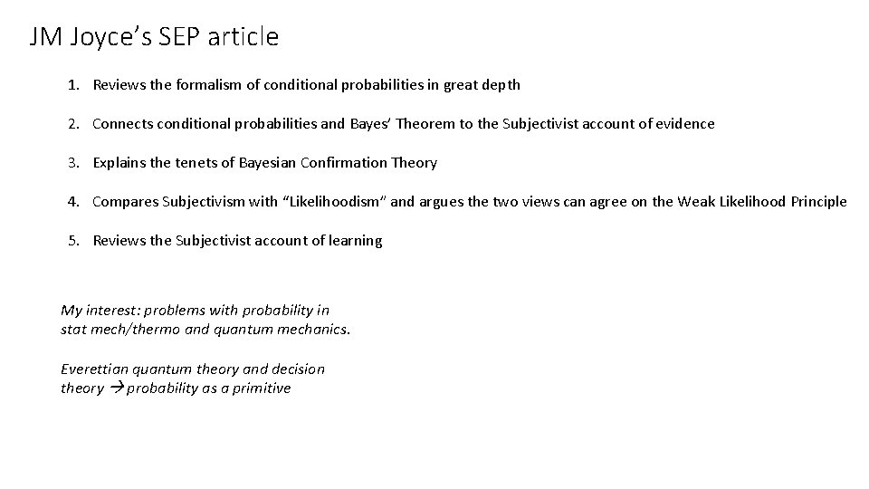 JM Joyce’s SEP article 1. Reviews the formalism of conditional probabilities in great depth