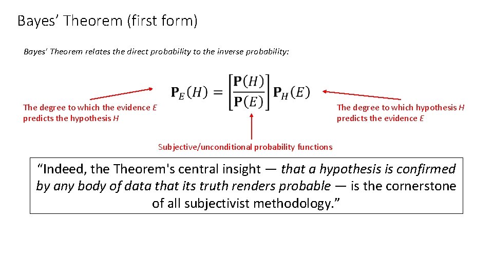 Bayes’ Theorem (first form) Bayes’ Theorem relates the direct probability to the inverse probability: