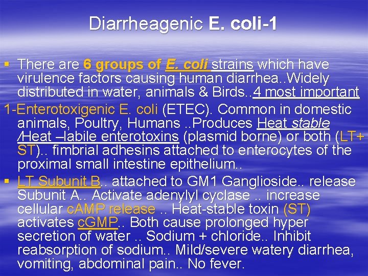 Diarrheagenic E. coli-1 § There are 6 groups of E. coli strains which have