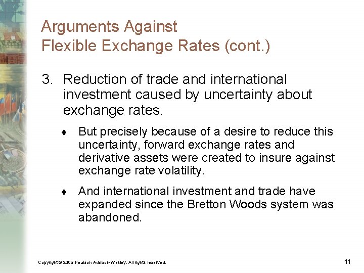 Arguments Against Flexible Exchange Rates (cont. ) 3. Reduction of trade and international investment