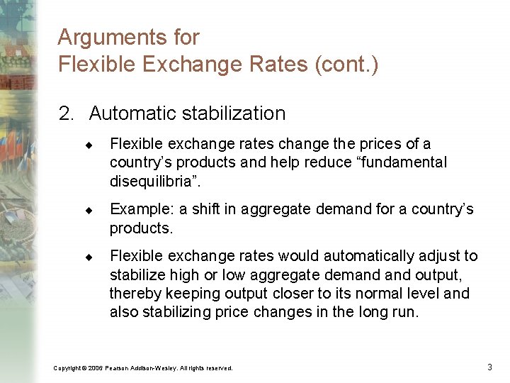 Arguments for Flexible Exchange Rates (cont. ) 2. Automatic stabilization ¨ Flexible exchange rates