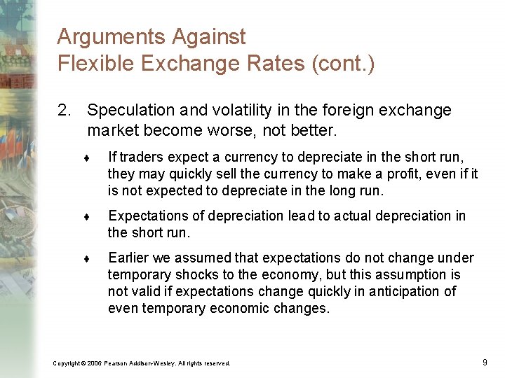 Arguments Against Flexible Exchange Rates (cont. ) 2. Speculation and volatility in the foreign