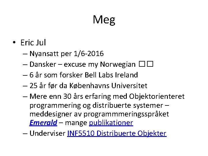Meg • Eric Jul – Nyansatt per 1/6 -2016 – Dansker – excuse my