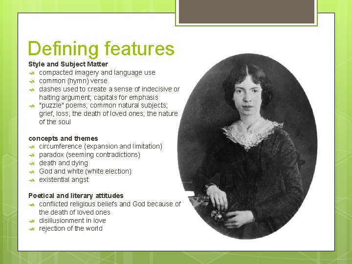 Defining features Style and Subject Matter compacted imagery and language use common (hymn) verse