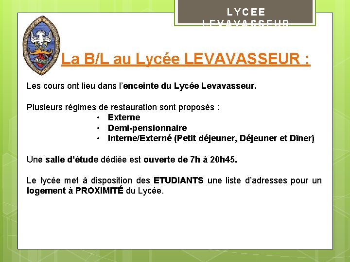 LYCEE LEVAVASSEUR La B/L au Lycée LEVAVASSEUR : Les cours ont lieu dans l’enceinte