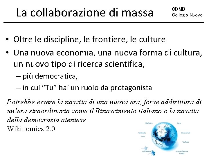 La collaborazione di massa CDMB Collegio Nuovo • Oltre le discipline, le frontiere, le