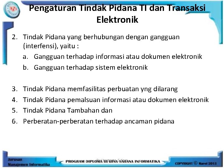 Pengaturan Tindak Pidana TI dan Transaksi Elektronik 2. Tindak Pidana yang berhubungan dengan gangguan