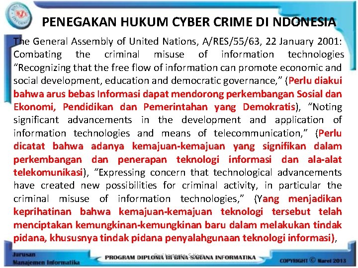 PENEGAKAN HUKUM CYBER CRIME DI NDONESIA The General Assembly of United Nations, A/RES/55/63, 22