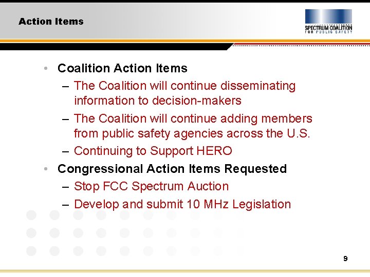 Action Items • Coalition Action Items – The Coalition will continue disseminating information to