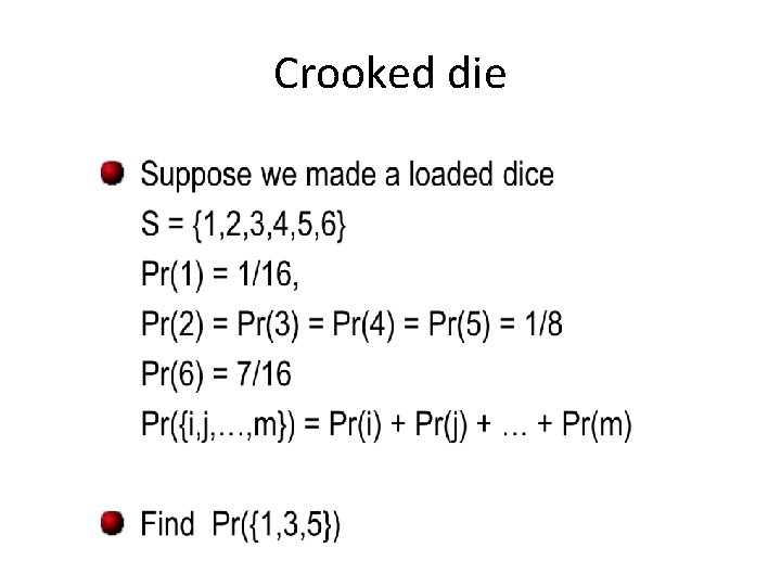 Crooked die 