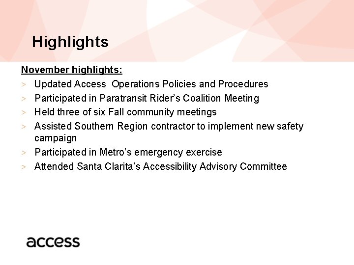 Highlights November highlights: > Updated Access Operations Policies and Procedures > Participated in Paratransit