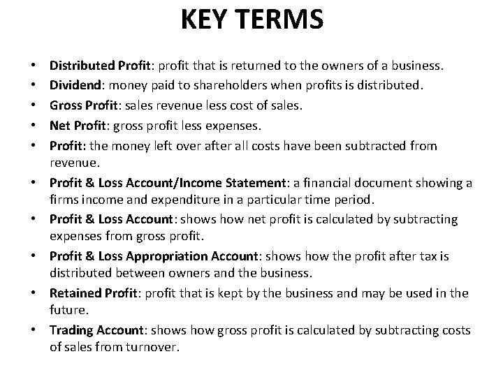 KEY TERMS • • • Distributed Profit: profit that is returned to the owners