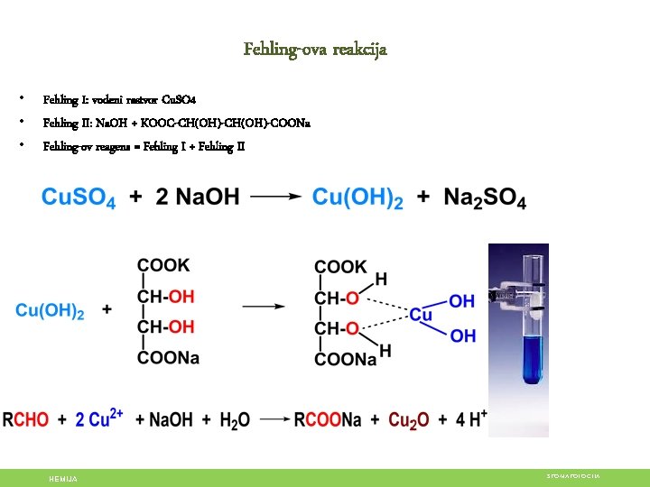 Fehling-ova reakcija • • • Fehling I: vodeni rastvor Cu. SO 4 Fehling II: