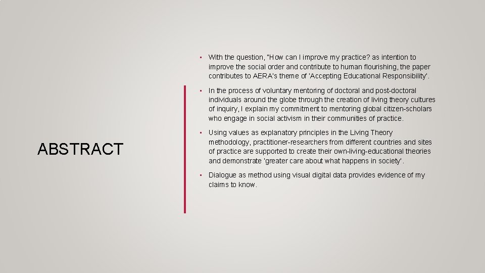  • With the question, “How can I improve my practice? as intention to