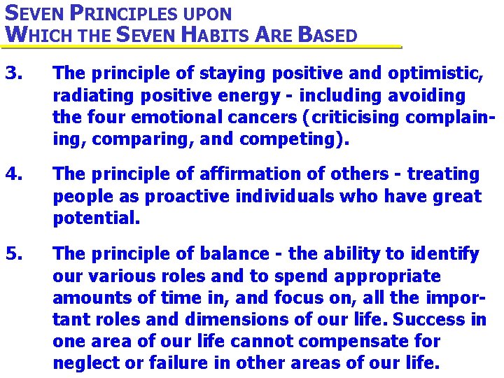 SEVEN PRINCIPLES UPON WHICH THE SEVEN HABITS ARE BASED 3. The principle of staying