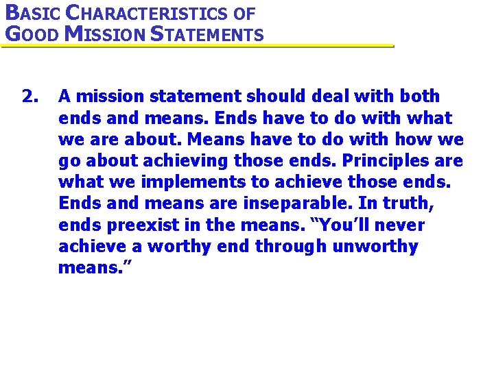 BASIC CHARACTERISTICS OF GOOD MISSION STATEMENTS 2. A mission statement should deal with both