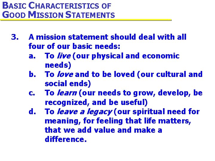 BASIC CHARACTERISTICS OF GOOD MISSION STATEMENTS 3. A mission statement should deal with all
