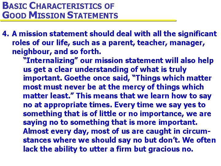 BASIC CHARACTERISTICS OF GOOD MISSION STATEMENTS 4. A mission statement should deal with all