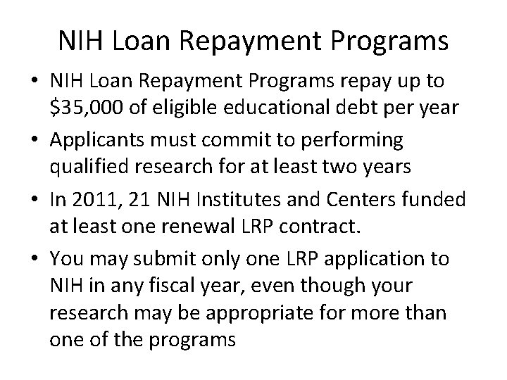 NIH Loan Repayment Programs • NIH Loan Repayment Programs repay up to $35, 000