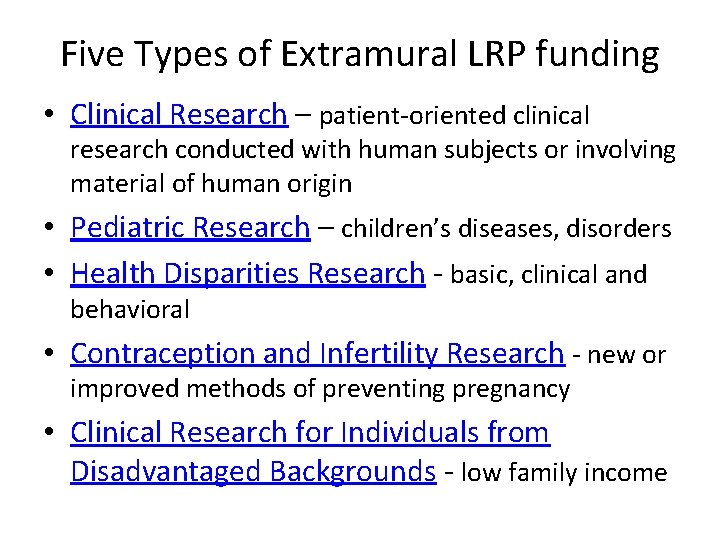 Five Types of Extramural LRP funding • Clinical Research – patient-oriented clinical research conducted