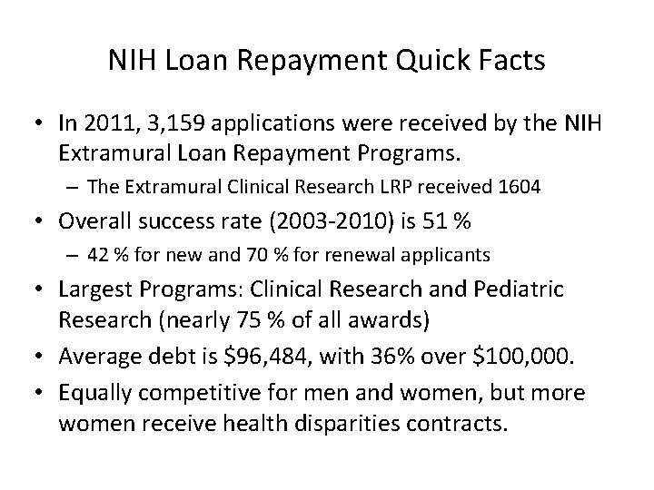 NIH Loan Repayment Quick Facts • In 2011, 3, 159 applications were received by
