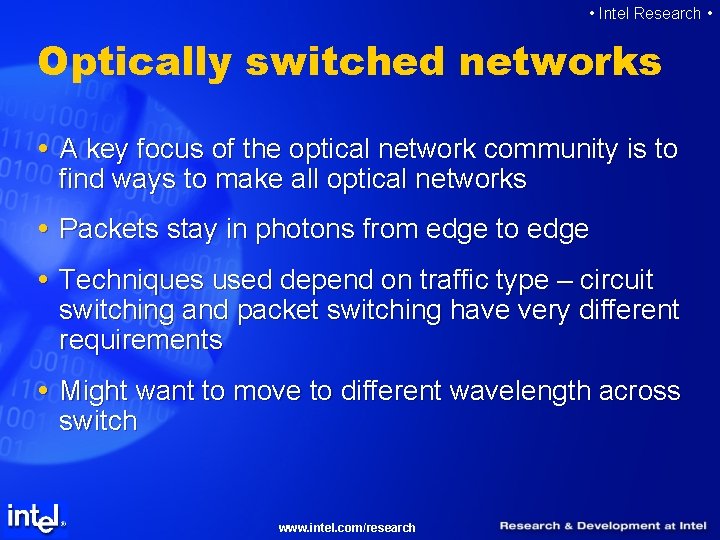  • Intel Research • Optically switched networks A key focus of the optical