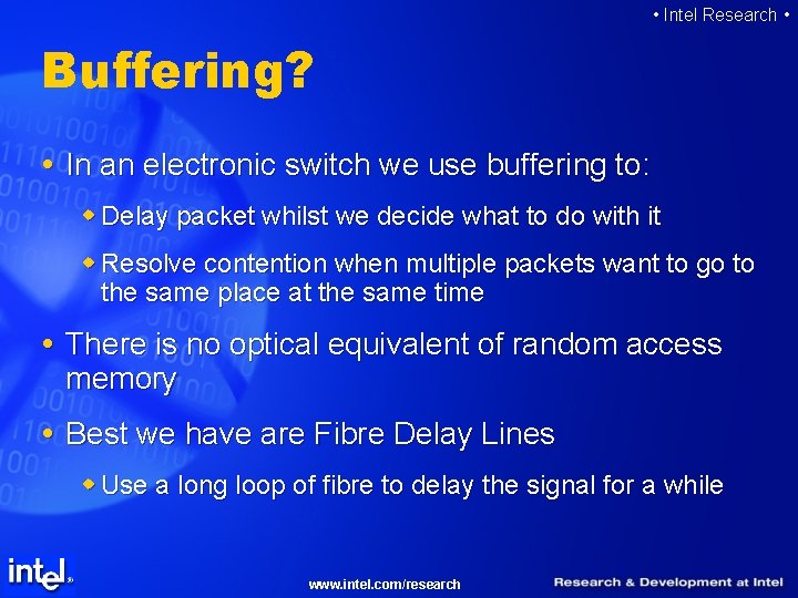  • Intel Research • Buffering? In an electronic switch we use buffering to: