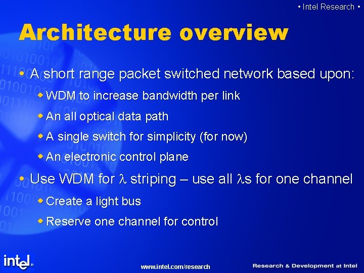  • Intel Research • Architecture overview A short range packet switched network based