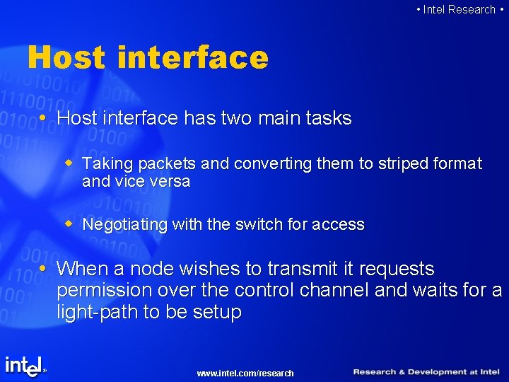  • Intel Research • Host interface has two main tasks w Taking packets