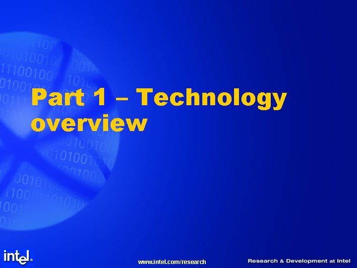 Part 1 – Technology overview www. intel. com/research 