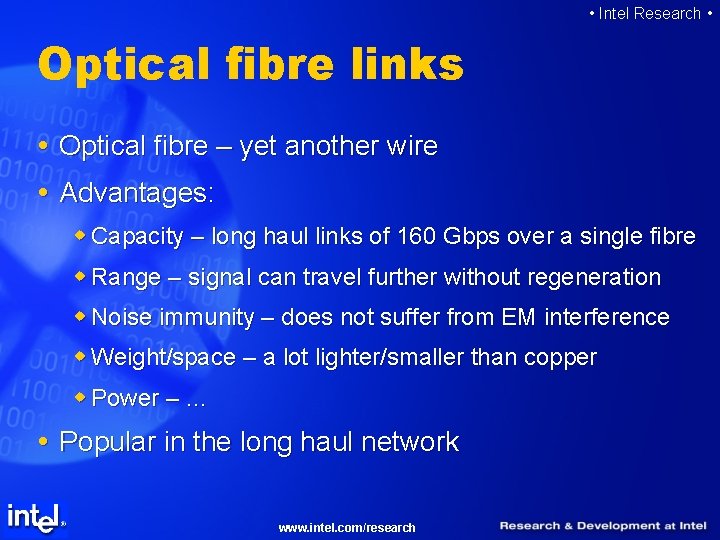  • Intel Research • Optical fibre links Optical fibre – yet another wire