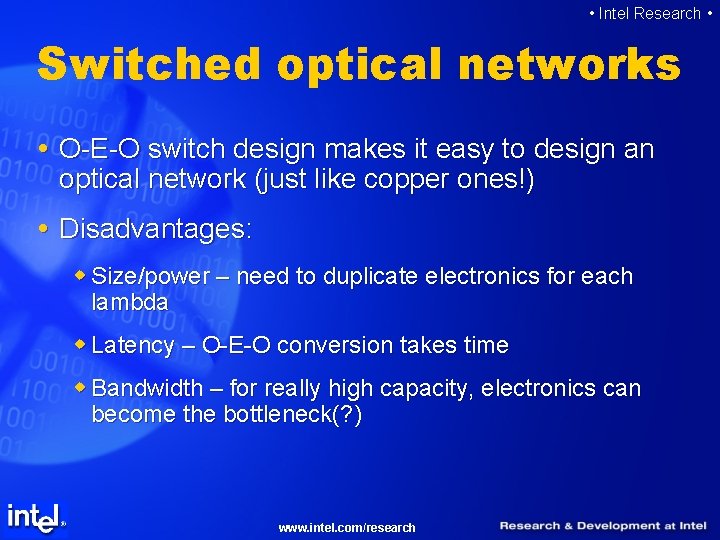  • Intel Research • Switched optical networks O-E-O switch design makes it easy