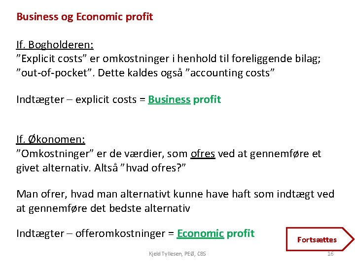 Business og Economic profit If. Bogholderen: ”Explicit costs” er omkostninger i henhold til foreliggende