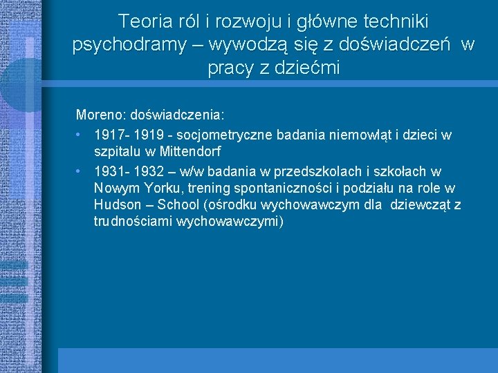 Teoria ról i rozwoju i główne techniki psychodramy – wywodzą się z doświadczeń w