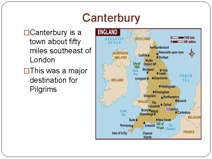 Canterbury �Canterbury is a town about fifty miles southeast of London �This was a