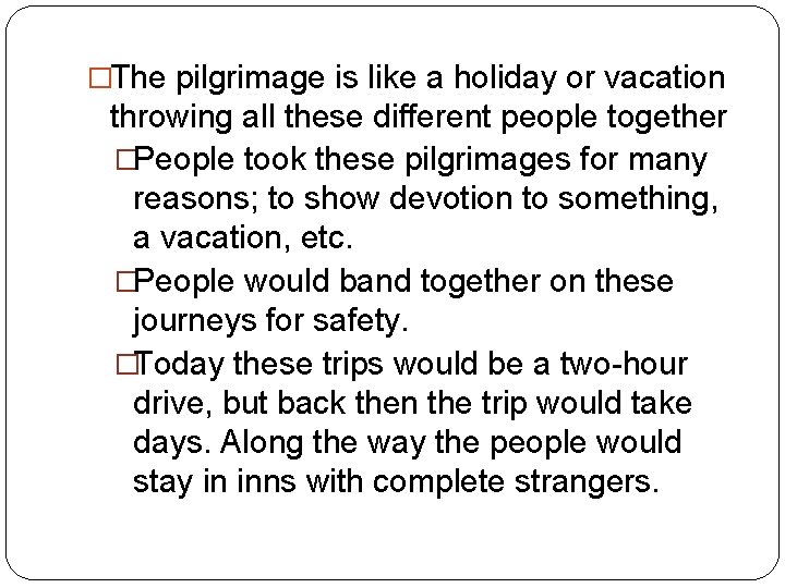�The pilgrimage is like a holiday or vacation throwing all these different people together