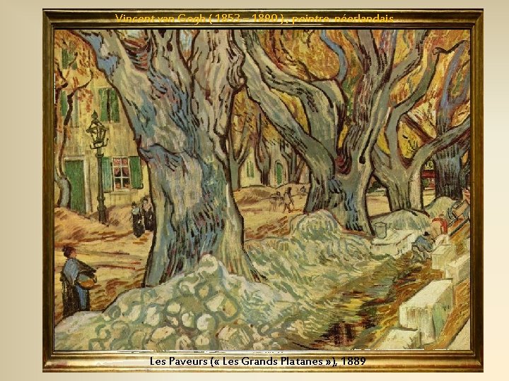 Vincent van Gogh ( 1853 – 1890 ) , peintre néerlandais Les Paveurs (