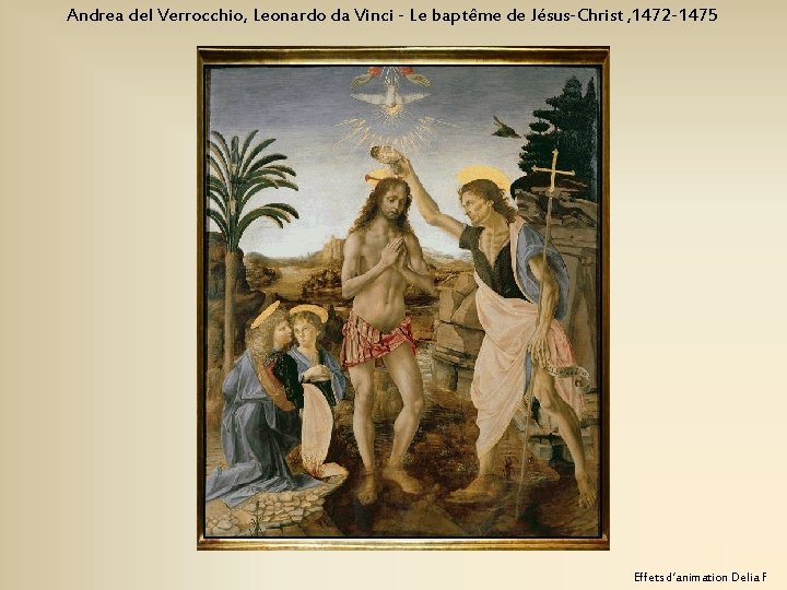 Andrea del Verrocchio, Leonardo da Vinci - Le baptême de Jésus-Christ , 1472 -1475