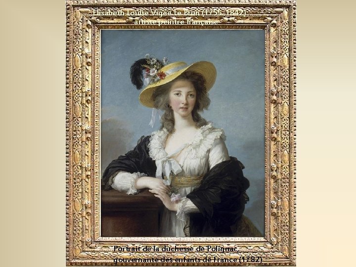 Elisabeth Louise Vigée Le Brun (1755 -1842) artiste peintre française Portrait de la duchesse
