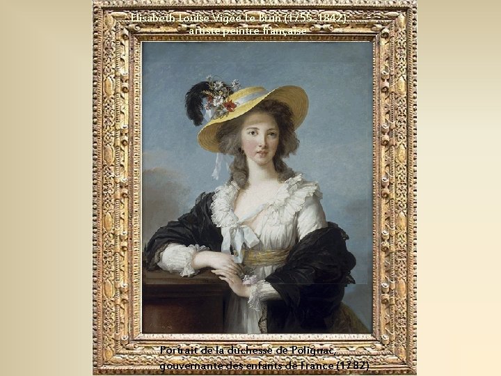 Elisabeth Louise Vigée Le Brun (1755 -1842) artiste peintre française Portrait de la duchesse