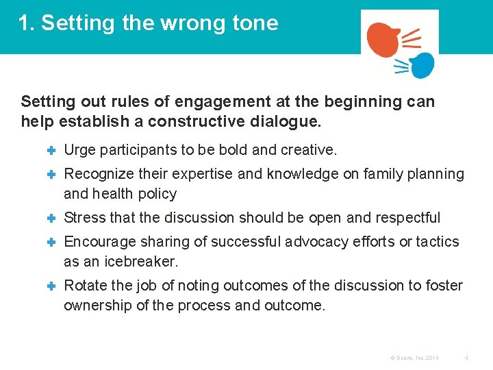 1. Setting the wrong tone Setting out rules of engagement at the beginning can