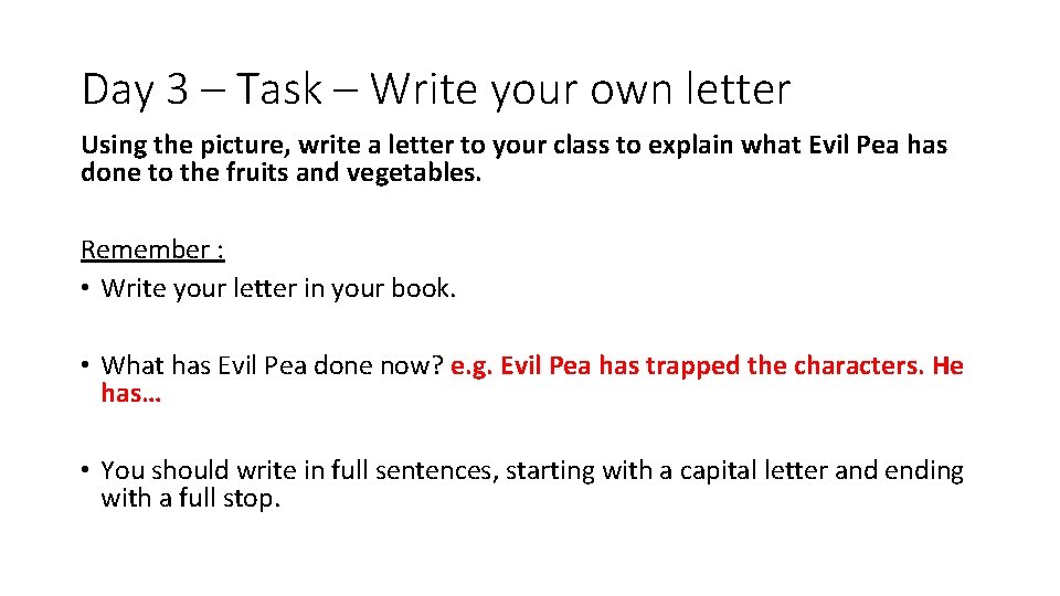 Day 3 – Task – Write your own letter Using the picture, write a