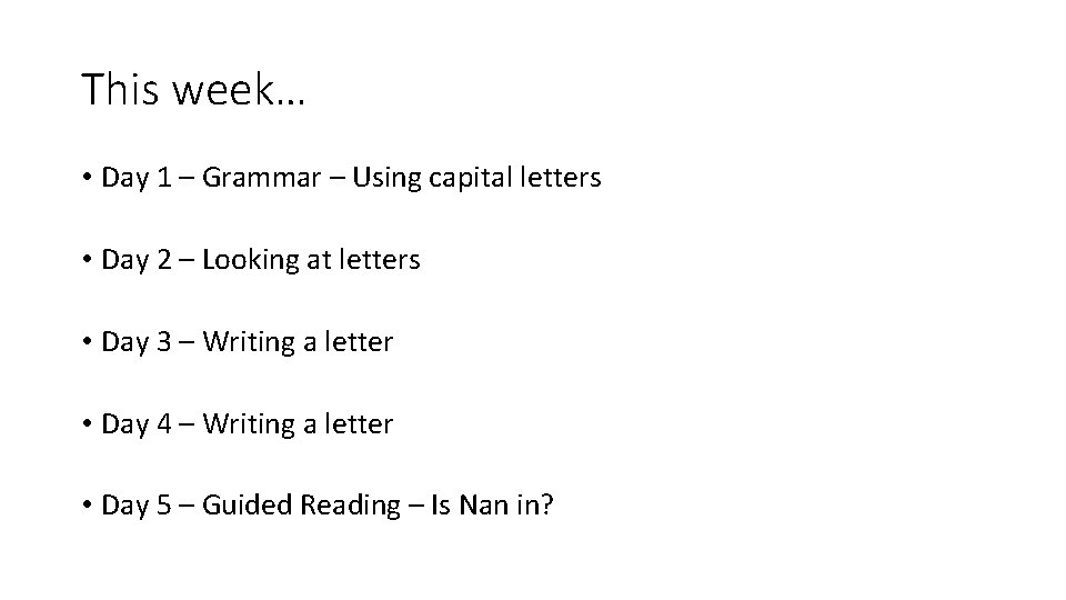 This week… • Day 1 – Grammar – Using capital letters • Day 2