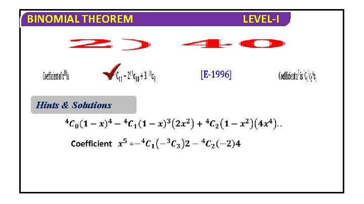 BINOMIAL THEOREM Hints & Solutions LEVEL-I 