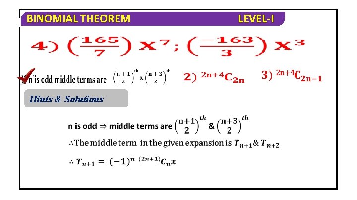 BINOMIAL THEOREM Hints & Solutions LEVEL-I 