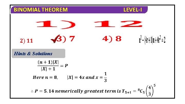 BINOMIAL THEOREM Hints & Solutions LEVEL-I 