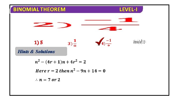 BINOMIAL THEOREM 1) 5 Hints & Solutions LEVEL-I 