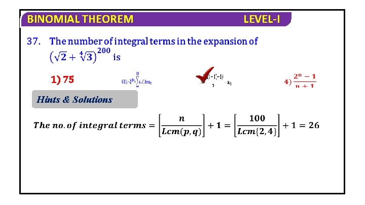 BINOMIAL THEOREM 1) 75 Hints & Solutions LEVEL-I 