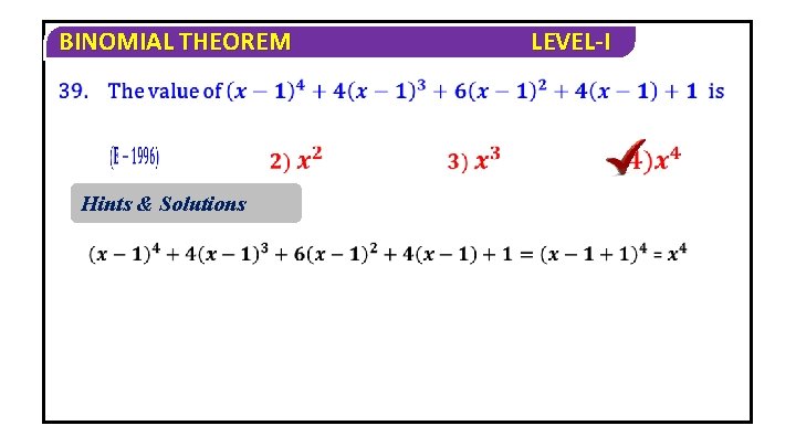 BINOMIAL THEOREM Hints & Solutions LEVEL-I 