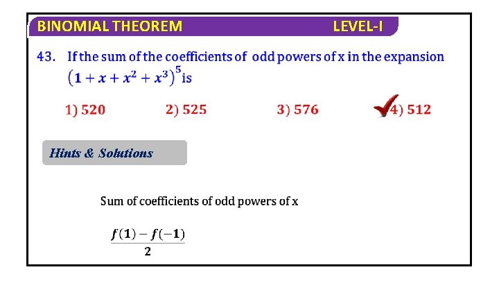 BINOMIAL THEOREM Hints & Solutions LEVEL-I 